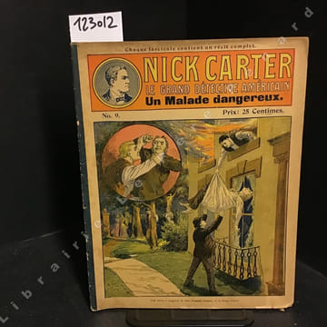 Nick Carter, le grand détective américain N°9 : Un malade dangereux. ANONYME (By The Autor of "Nick Carter")