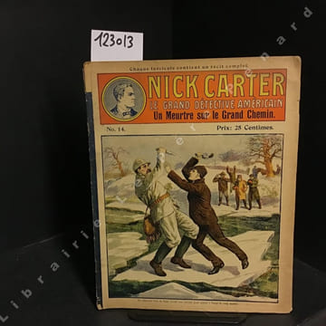 Nick Carter, le grand détective américain N°14: Un meurtre sur le grand chemin. ANONYME (By The Autor of "Nick Carter")