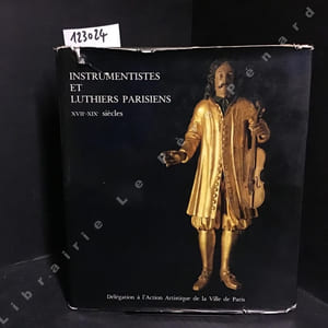 Instrumentistes et luthiers parisiens, XVIIe-XIXe siècles 