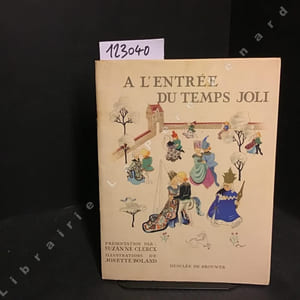 A l'entrée du temps joli. Rondes et Chansons. 