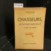 Chasseurs, si vous saviez! "Conseils aux jeunes" - La chasse aux perdreaux avec pointers, et celle du sanglier dans le midi - Souvenirs et ...