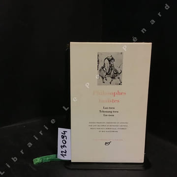 Philosophes taoïstes I - Lao-Tseu, Tchouang-Tseu, Lie-Tseu. COLLECTIF - Avant-propos, préface et bibliographie par Etiemble - Textes traduits, ...