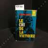 Le cri de la victoire (Battle cry). URIS, Léon - Traduit de l'américain par René JOUAN