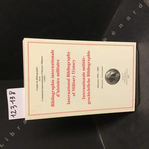 Bibliographie internationale d'histoire militaire. International Bibliography of Military History. Internationale militärgeschichtliche Bibliographie. Sélection 1998-2001. Tome 23.