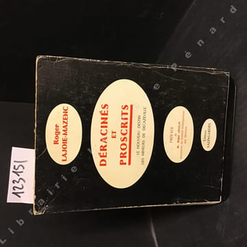 Déracinés et proscrits. Le nouveau destin des mineurs de Decazeville.. LAJOIE-MAZENC, Roger - Préface de Roger Joulie
