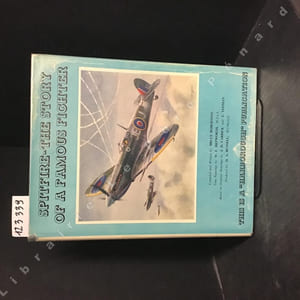 Spitfire - The story of a famous fighter