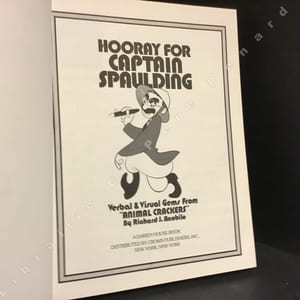 Hooray for Captain Spaulding. Verbal & Visual Gems From "ANIMAL CRACKERS" By Richard J. Anobile.