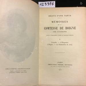 Mémoires de la comtesse de Boigne, née d'Osmond publiés intégralement d'après le manuscrit original. Tome 1. Versailles. - L'Emigration. - L'Empire. - La Restauration de 1814. - Tome 2. 1815. - L'Angleterre et la France de 1816 à 1820. - Tome 3. De 1820 à 1830.