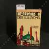 L'Algérie des illusions. La révolution confisquée.. MASCHINO, T. M. - M'RABET, Fadéla