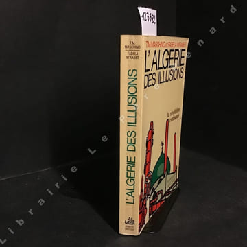 L'Algérie des illusions. La révolution confisquée.. MASCHINO, T. M. - M'RABET, Fadéla