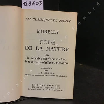 Code de la nature ou le véritable esprit de ses lois, de tout temps négligé ou méconnu.. MORELLY - Introduction par V. P. VOLGUIINE
