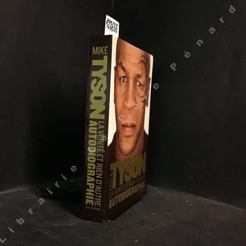 La vérité et rien d'autre, autobiographie. TYSON, Mike