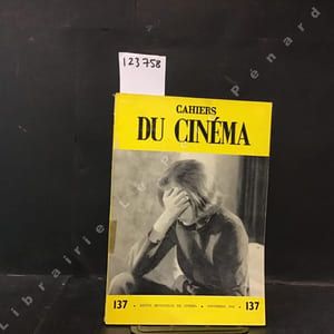 Cahiers du cinéma N°137 : Entretien avec Roger Leenhardt (Jean Collet) - La difficulté d'être de Jean-Luc Godard (Jean-André Fieschi) - Venise 1962 (La rétrospective) (Jean Douchet) - L'eau et le miroir (Fereydoun Hoveyda)...