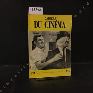 Cahiers du cinéma N°132 : Lewis au pays de Caroll (André S. Labarthe) - Divagations sur le "huitième art" (Georges Sadoul) - Lettre de Bruxelles (Bertrand Tavernier) - Cannes 1962 (Jean Douchet et Luc Moullet)
