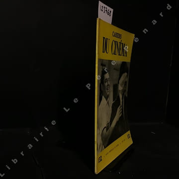 Cahiers du cinéma N°132 : Lewis au pays de Caroll (André S. Labarthe) - Divagations sur le "huitième art" (Georges Sadoul) - Lettre de Bruxelles ...