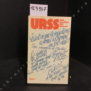 U.R.S.S 100 questions, 100 réponses - Livre 1 - 1917-1977