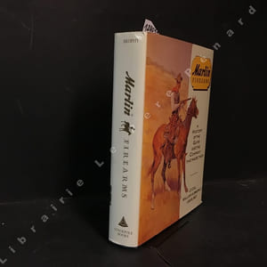 Marlin Firearms - A History of the Guns and the Company thaht Made Them