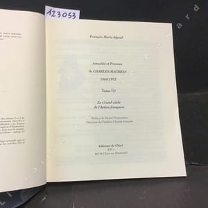 Actualité de Présence de Charles Maurras. 1868-1952. Tome III. Le Grand siècle de l'Action française (Faits chronologiques marquants de son histoire et de celle de la France, de 1859 à nos jours)