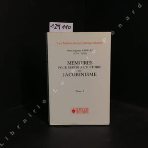 Mémoires pour servir à l'histoire du Jacobinisme - Tome 1