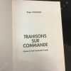 Trahisons sur commande - Histoire du Parti Communiste Français. HOLEINDRE, Roger