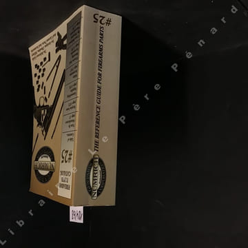 Numrich - Gun Parts Corporation - Firearms Parts Catalog #25 - The Reference Guide For Antique, Military and Current Parts and Accessories. COLLECTIF