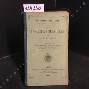 Entretiens familiers d'un instituteur avec ses élèves sur les insectes nuisibles. Deuxième partie : Insectes nuisibles aux fruits et aux provisions, aux vêtements et aux meubles, aux animaux et aux hommes