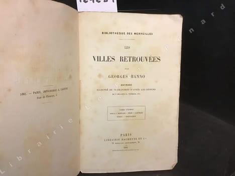 Les villes retrouvées (Thèbes d'Egypte - Ninive - Babylone - Troie - Carthage - Pompéi - Herculanem). HANNO, Georges