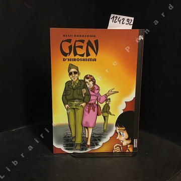 Gen d'Hiroshima - Tome 4 . NAKAZAWA, Keiji (Scénario et dessin)