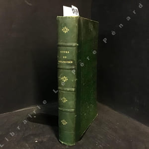 Cours de Philosophie - Tome Premier : Psychologie. Tome Second : Logique et Morale. (Deux tomes en un seul volume)