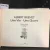 Albert Brenet. Une vie - Une oeuvre. FAVRE, Thierry - Avec la collaboration de Cristina Baron