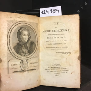 Vie de Marie Leckzinska, Princesse de Pologne, Reine de France, écrite sur les mémoires de la cour. Nouvelle édition, revue et corrigée, ornée d'un portrait.