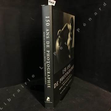150 ans de photographie. Oeuvres de la collection de la Royal Photographic Society. . ROBERTS, Pam (Texte) - Préface de Paul McCartney