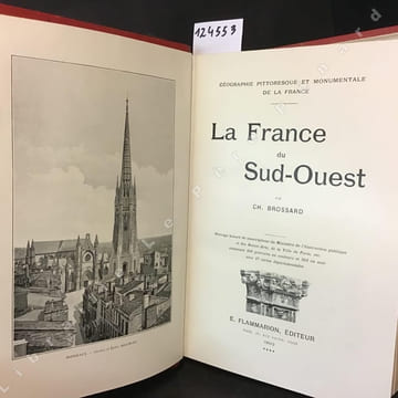 Géographie pittoresque et monumentale de la France - La France du Sud-Ouest. BROSSARD, Charles