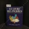 Le livre des pierres. Ce qu'elles sont et ce qu'elles enseignent. . SIMMONS, Robert - AHSIAN, Naisha - Avec la collaboration d'Hazel Raven - Traduit ...