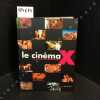 Le cinéma X. COLLECTIF : ZIMMER, Jacques (Sous la direction de) - BOURGOIN, Stéphane - GIGOUX, Henri - LEMAIRE, Christophe - LENNE, Gérard - ...