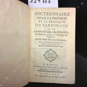 Dictionnaire pour la pratique du jardinage et de l'agriculture, par principes, Et démontrées d'après la Physique des Végétaux.