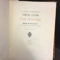 Vieux Lyon et Lyon moderne ou recueil de vues de Lyon à toutes les époques, gravées à l'eau-forte par Forest-Fleury