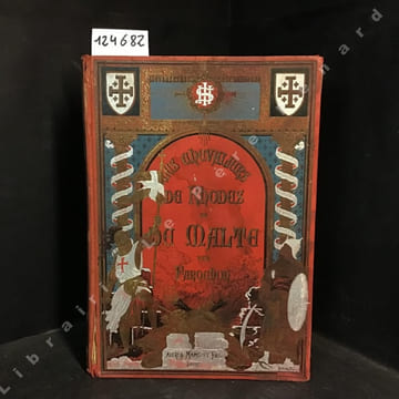 Les chevaliers de Rhodes et de Malte (Hospitaliers de Saint-Jean de Jérusalem) Chroniques et récits. FAROCHON, P.-A.
