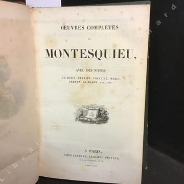 Oeuvres complètes de Montesquieu, avec des notes de Dupin, Crevie, Voltaire, Mably, Servan, La Harpe, etc., etc.. MONTESQUIEU
