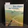 Des Alpes au L&eacute;man. Images de la pr&eacute;histoire. COLLECTIF - Textes r&eacute;unis par Alain Gallay