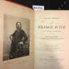 La France Juive. Essai d'histoire contemporaine - Edition Illustr&eacute;e de sc&egrave;nes, vues, portraits, cartes et plans d'apr&egrave;s les dessins de nos meilleurs ...