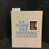 La Terre des paysans . DEPARDON, Raymond