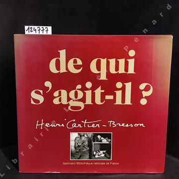 De qui s'agit-il ? Henri Cartier-Bresson. CARTIER-BRESSON, Henri 