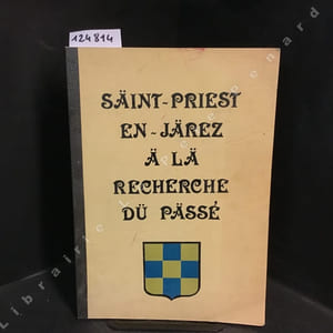 Saint-Priest-en-Jarez a la recherche du passé