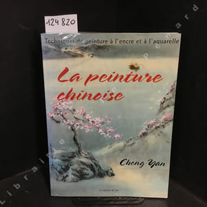 La peinture chinoise - Techniques à l'encre et à l'aquarelle 