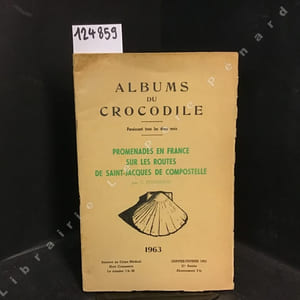 Albums du crocodile : Promenades en France sur les routes de Saint-Jacques de Compostelle