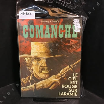 Comanche. Tome 4 : Le ciel est rouge sur Laramie . GREG (Scénario) - HERMANN (Dessin)