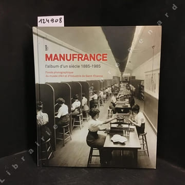 Manufrance - L'album d'un siècle 1885-1985. BESSE, Nadine