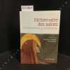Dictionnaire des saints et grands t&eacute;moins du christianisme . Sous la direction de Jean-Robert Armogathe et Andr&eacute; Vauchez - Avec la collaboration de ...