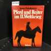 Pferd und Reiter im II.Weltkrieg. PIEKALKIEWICZ, Janusz 